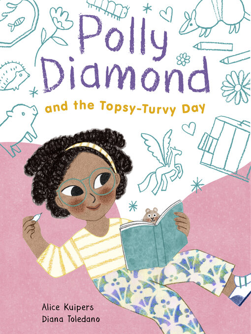 Title details for Polly Diamond and the Topsy-Turvy Day by Alice Kuipers - Available